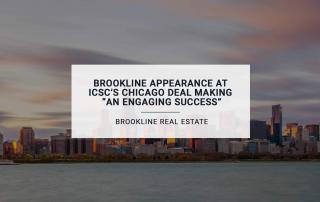 Brookline appearance at ics chicago deal making an emerging success.