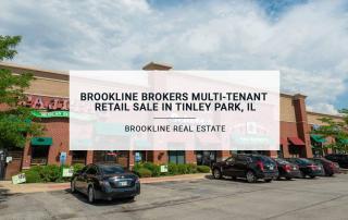 Brookline Brokers Multi-Tenant Retail Sale In Tinley Park, IL