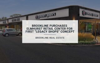 Brookline Purchases Elmhurst Retail Center for First "Legacy Shops" Concept