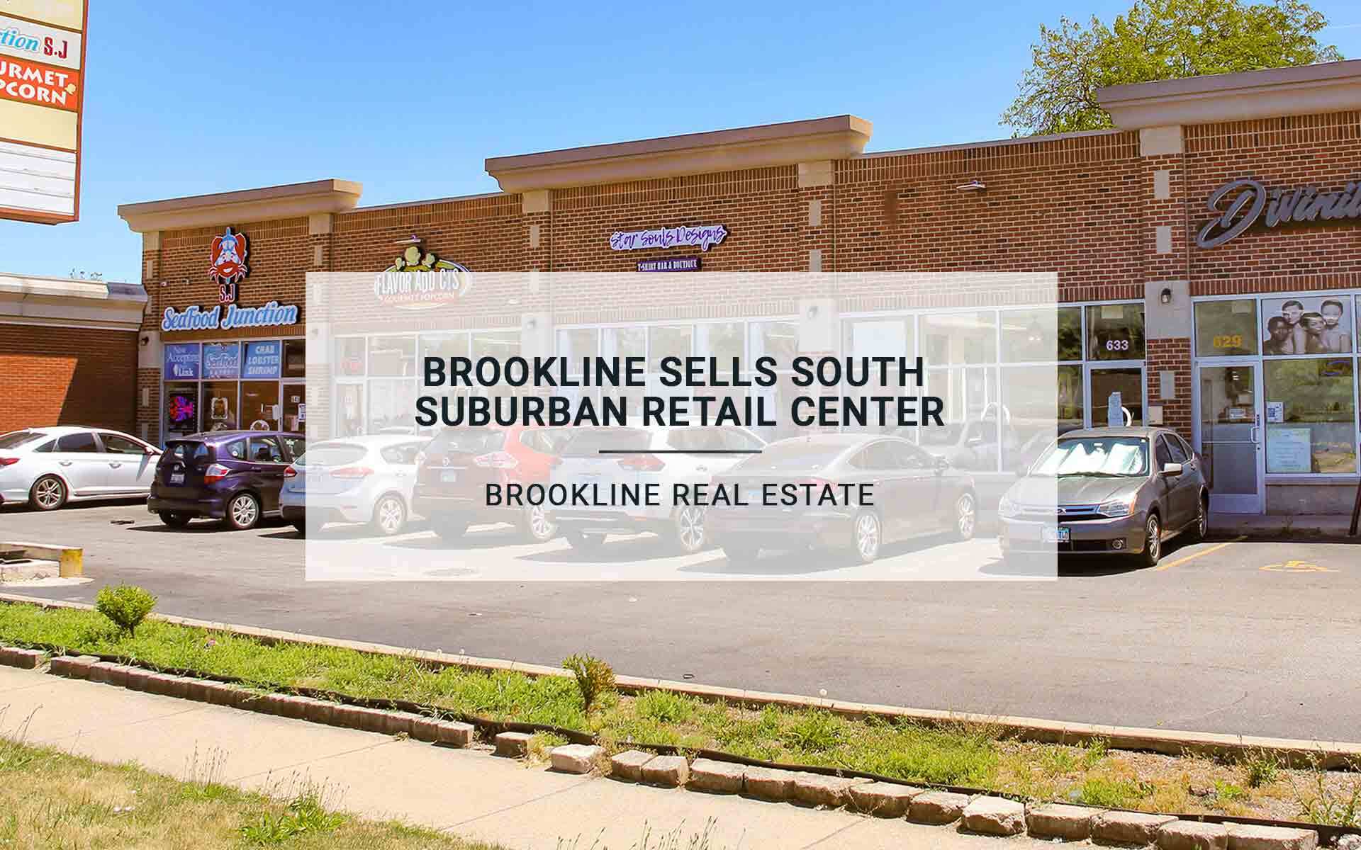 Brookline Sells South Suburban Retail Center