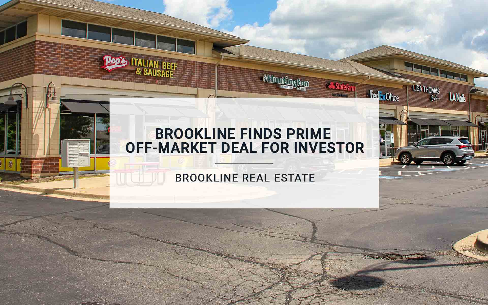 Brookline Finds Prime Off-Market Deal for Investor